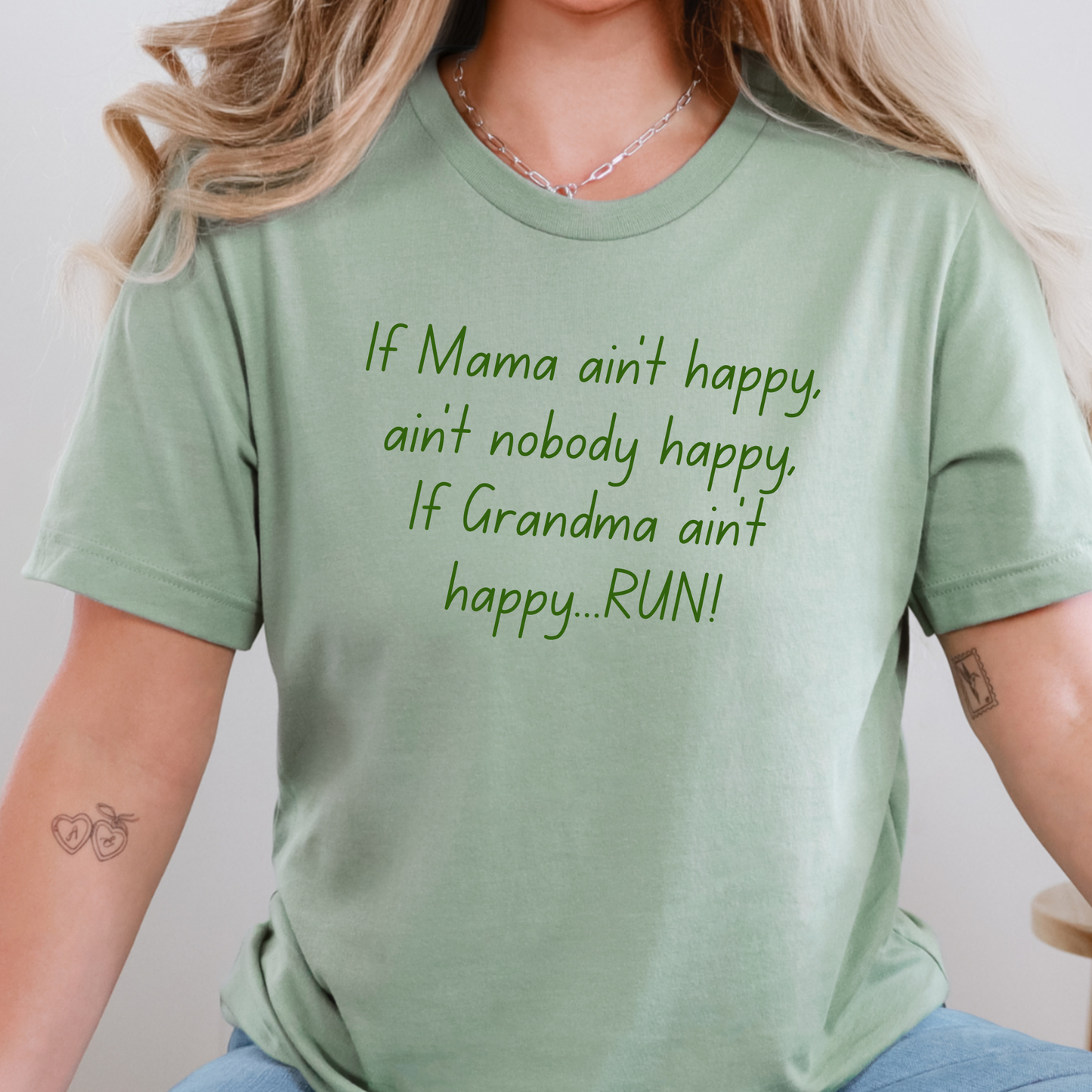 If Grandma ain’t happy...RUN! Graphic Tee