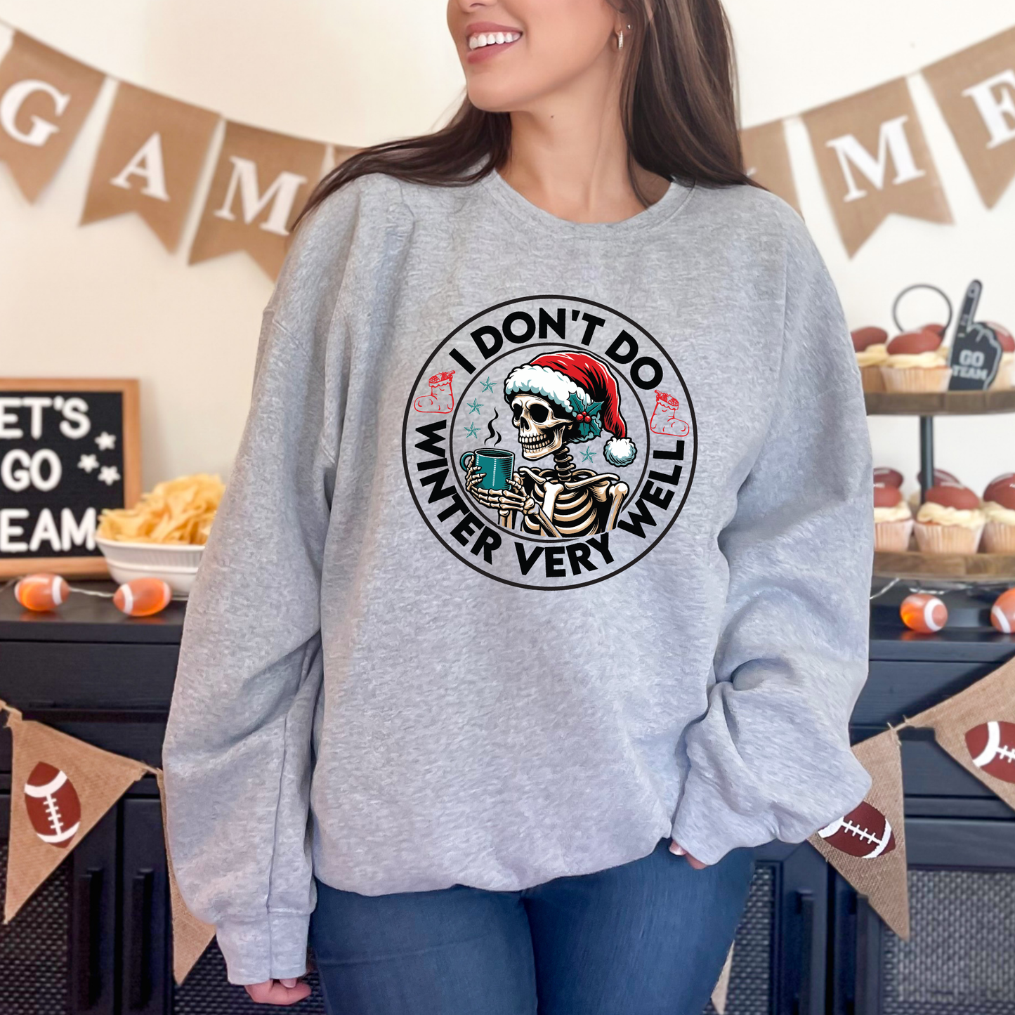 Christmas Skeleton Don't Do Winter Very Well Sweatshirt
