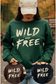 Wild and Free Sweatshirt