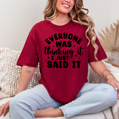 Everyone Was Thinking It Graphic Tee