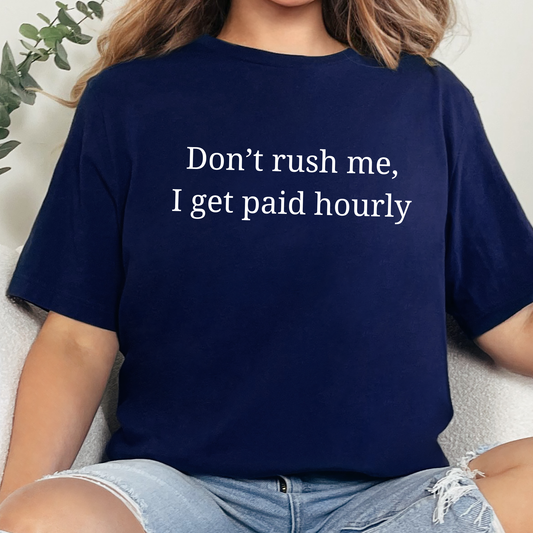 I Get Paid Hourly Graphic Tee