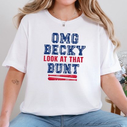 OMG Becky Look At That Bunt Graphic Tee