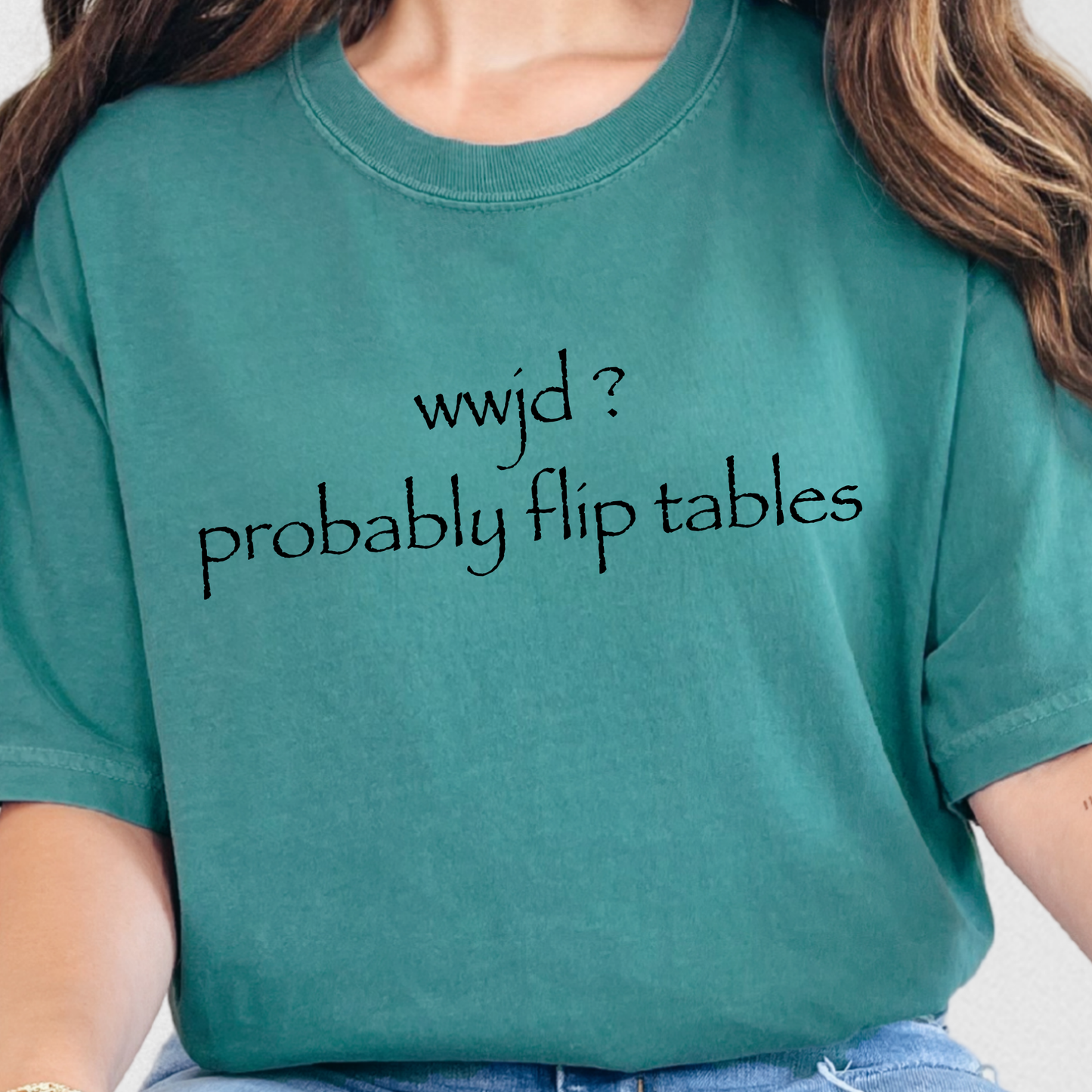 wwjd? probably flip tables Graphic Tee