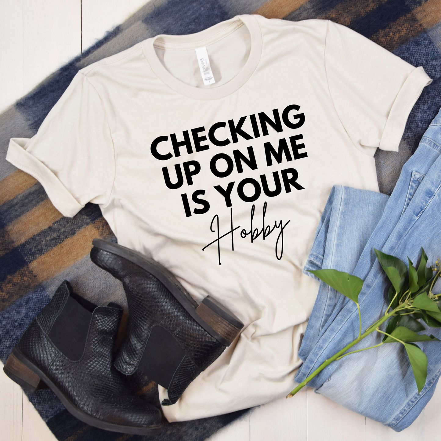 Checking up on me is your hobby Graphic Tee