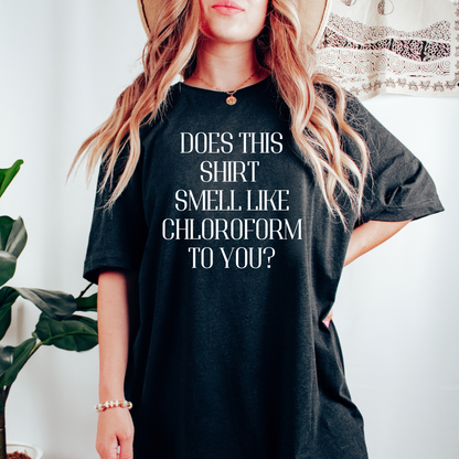 Smell like Chloroform Graphic Tee