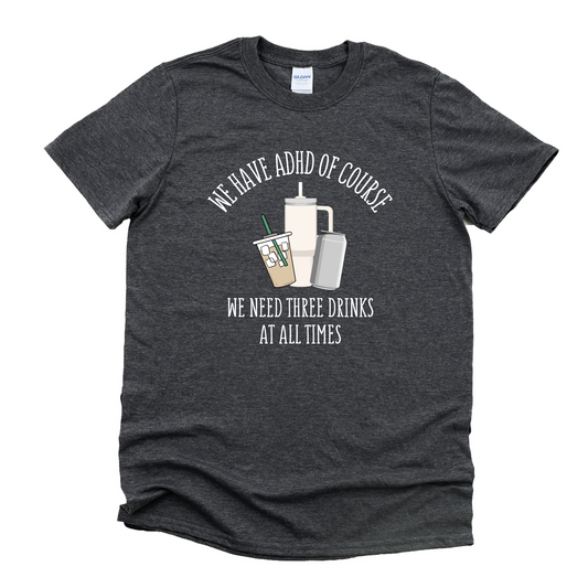 ADHD Drinks Graphic Tee