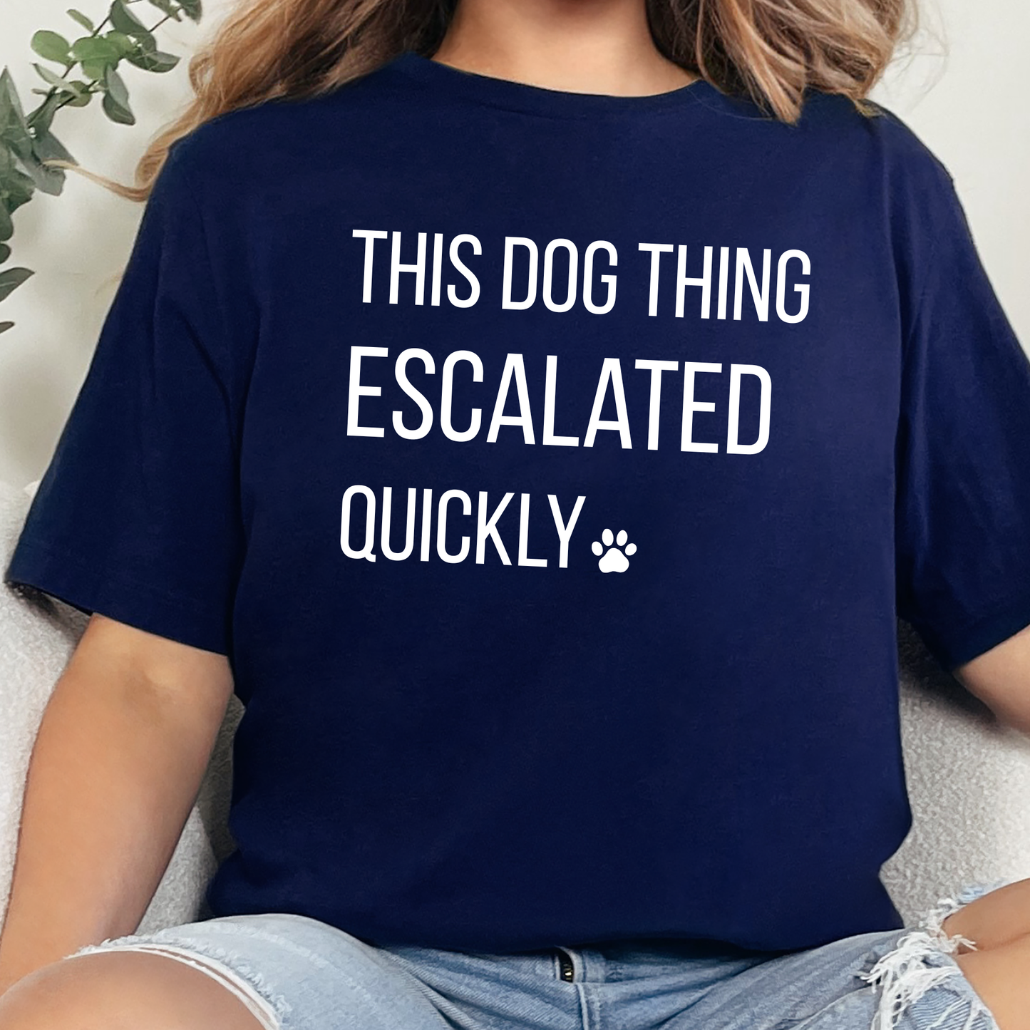 This Dog Thing Escalated Quickly Graphic Tee