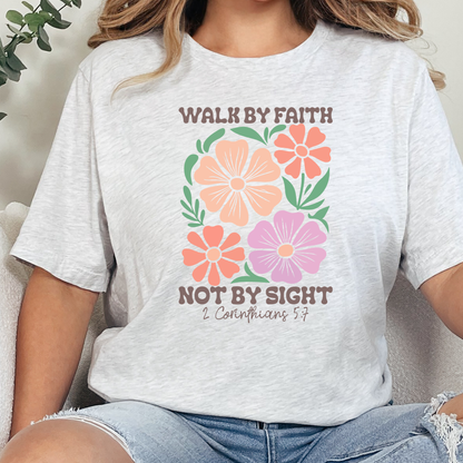 Floral Walk by Faith Not By Sight Graphic Tee