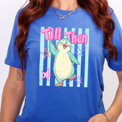 Penguin Till Then Graphic Tee