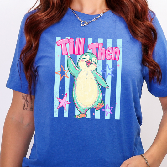Penguin Till Then Graphic Tee
