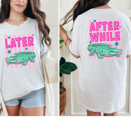 Later Gator, After While Graphic Tee