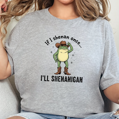 I'll Shenanigan Graphic Tee