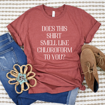 Smell like Chloroform Graphic Tee