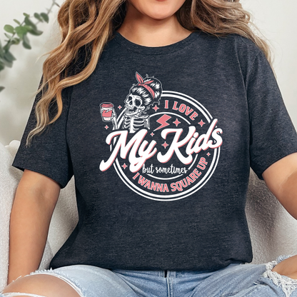 Love My Kids but Sometimes I Wanna Square Up Graphic Tee