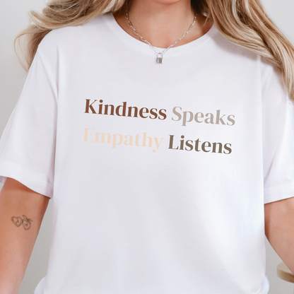 Kindness Speaks Empathy Listens Graphic Tee
