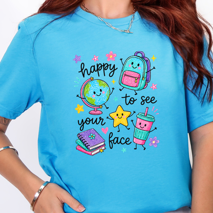 Teacher Happy to See Your Face Graphic Tee
