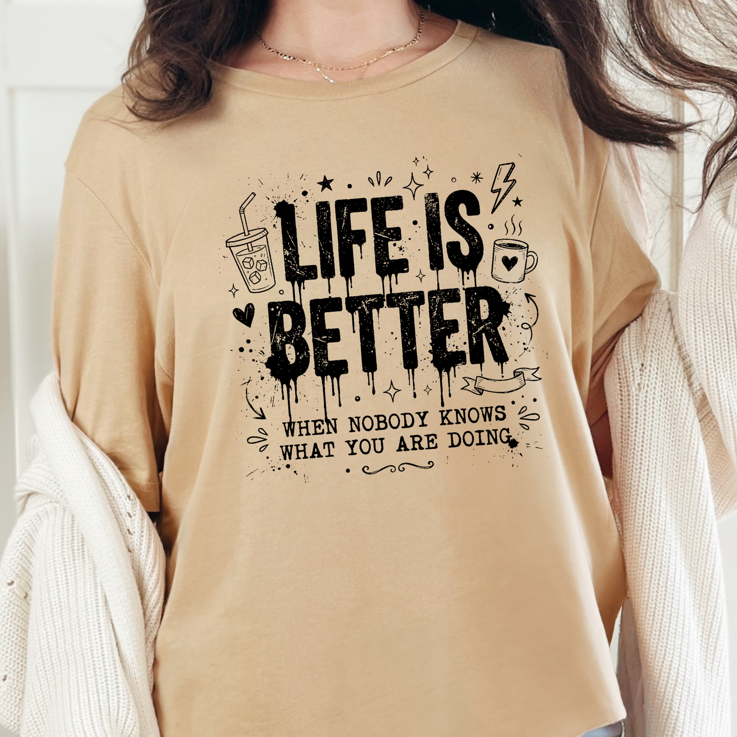 Life Is Better when Nobody Knows Graphic Tee