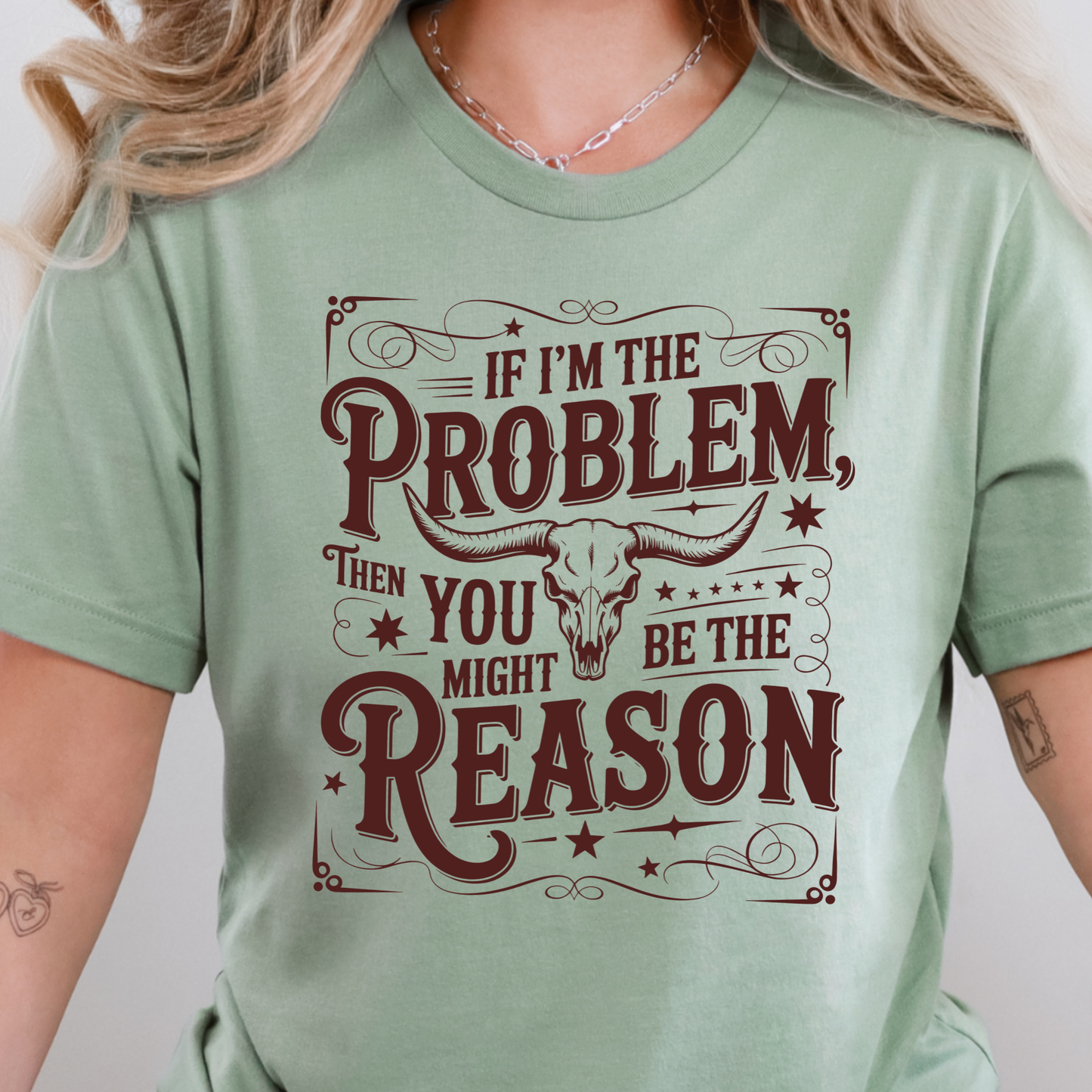 If I'm The Problem Graphic Tee