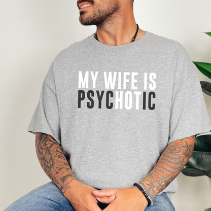 My Wife is PsycHOTic Graphic Tee