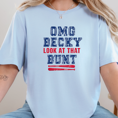 OMG Becky Look At That Bunt Graphic Tee