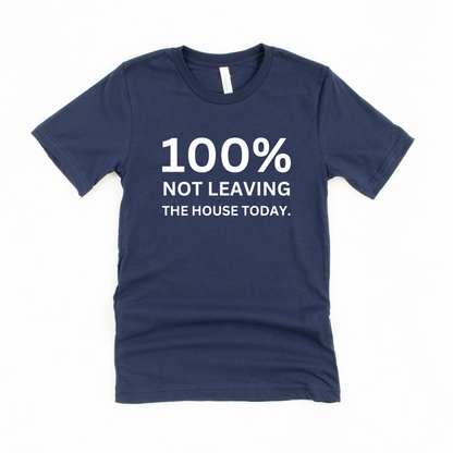 100% not leaving Graphic Tee