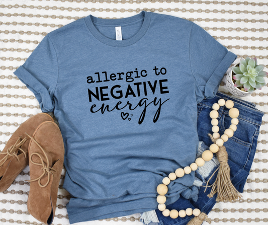 Allergic to negative energy Graphic Tee