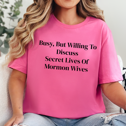 Busy, Secret Lives of Mormon Wives Graphic Tee