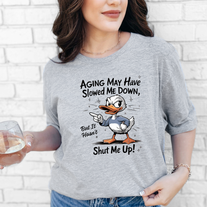 Aging Slowed Me Down Graphic Tee