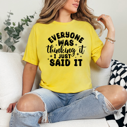 Everyone Was Thinking It Graphic Tee