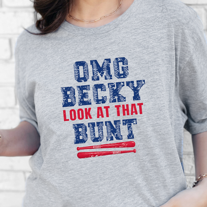 OMG Becky Look At That Bunt Graphic Tee