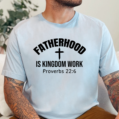 Fatherhood Kingdom Work Graphic Tee
