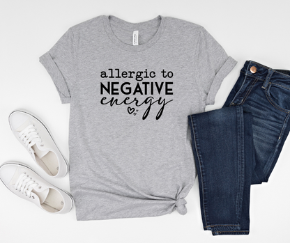 Allergic to negative energy Graphic Tee