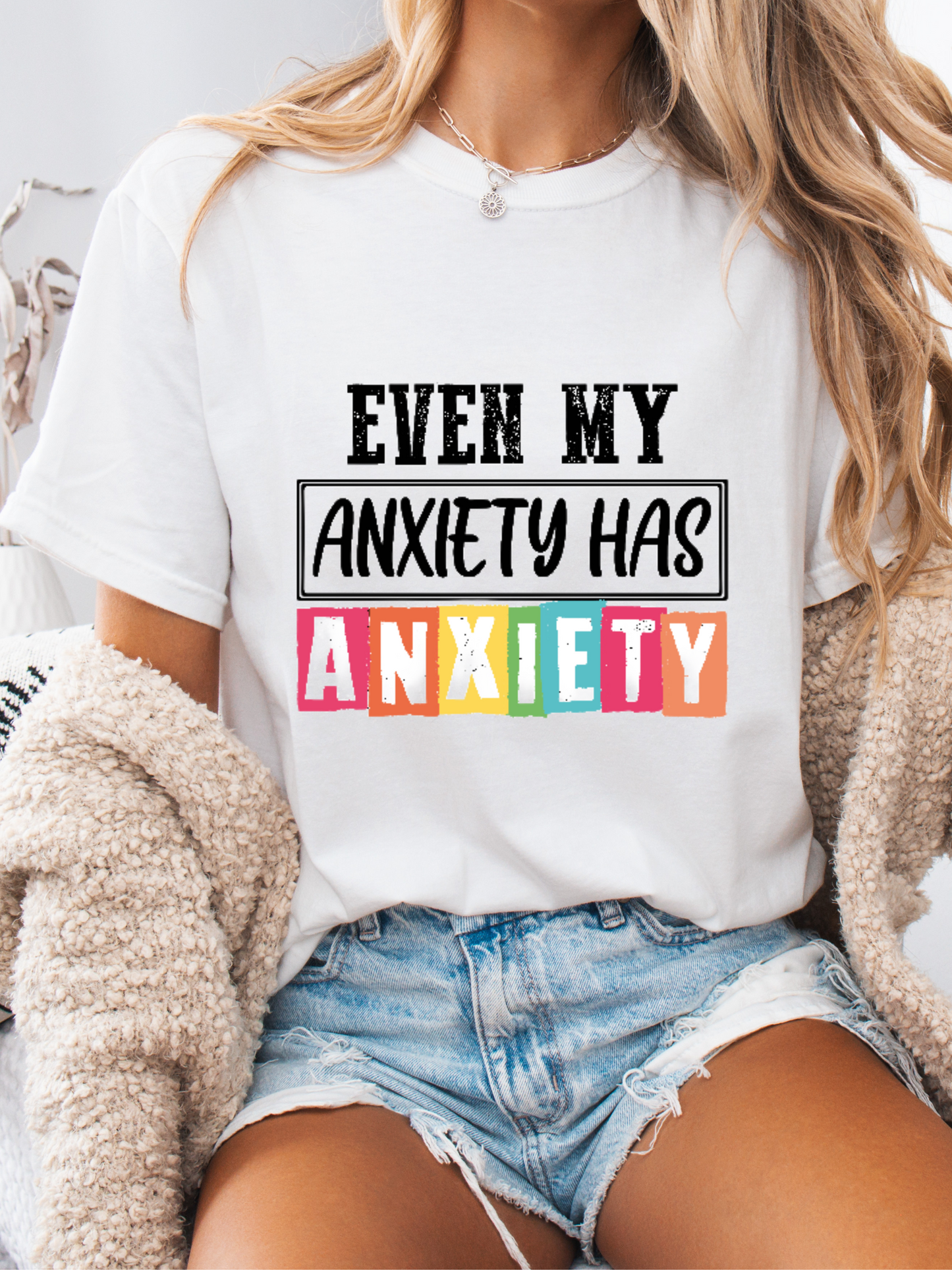 Even My Anxiety Has Anxiety Graphic