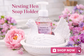 NESTING HEN SOAP HOLDER- 3D PRINTED