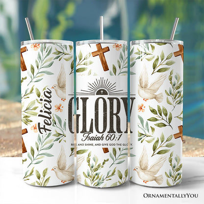 Glory Isaiah 60:1 Christian 20oz Personalized Tumbler With Lid and Stainless Steel Straw, Faith Scripture Inspirational Gift Cup