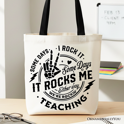 Some Days I Rock It Some Days It Rocks Me Tote Bag, Funny Gift Shopper for Fun Teachers