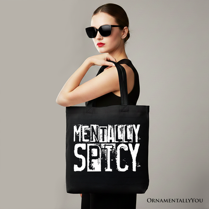 Mentally Spicy Snarky Tote Bag, Sarcastic Funny Quote Health Gift Shopper