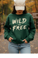 Wild and Free Sweatshirt