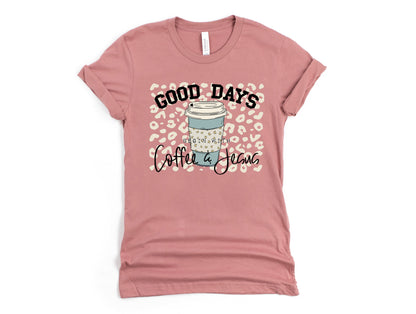Good Days Begin with Coffee & Jesus Graphic Tee