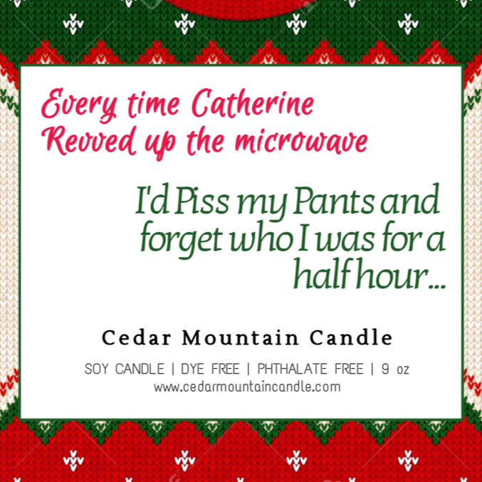 Every time Catherine Revved Up the Microwave - Griswold Collection Soy Candle