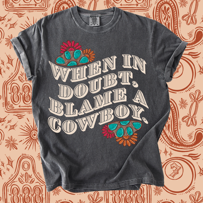 Blame a Cowboy tee