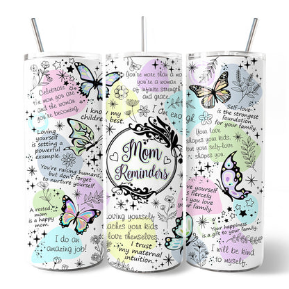 Mom Reminders Butterfly Affirmations 20oz Personalized Tumbler With Lid and Stainless Steel Straw, Encouraging Mom Gift Cup