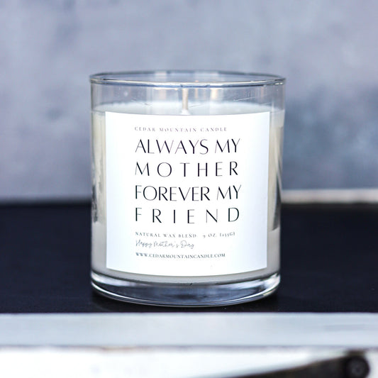 "Always my mother, forever my friend" - Mother's Day Whiskey Glass Candle