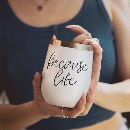 Because Life 12oz