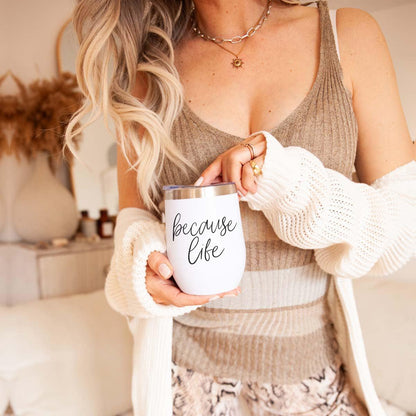 Because Life 12oz