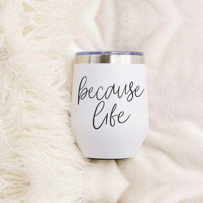 Because Life 12oz