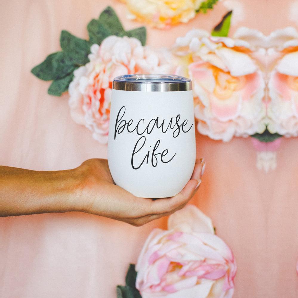 Because Life 12oz