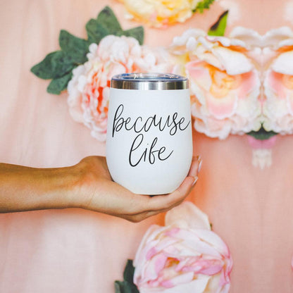 Because Life 12oz
