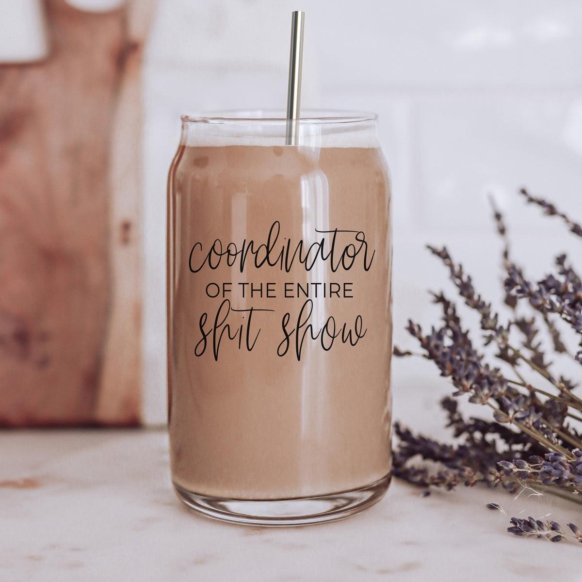 S**t Show Coordinator 17oz