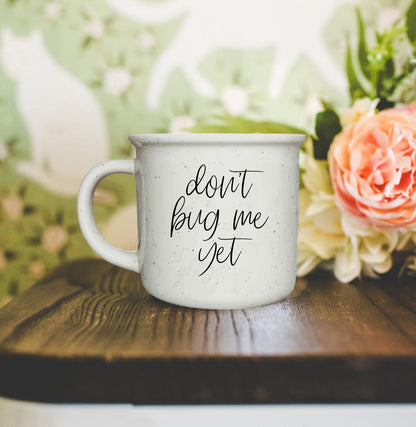 Don't Bug Me Yet
